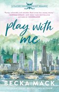 Play with Me  by Becka Mack