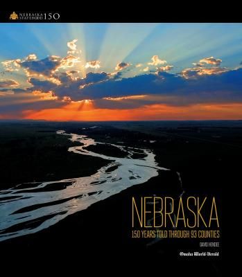 NEBRASKA  150 Years Told Through 93 Counties By DAVID HENDEE