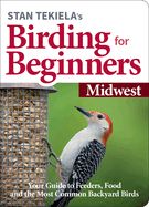Midwest Birding for Beginners  by Stan Tekiela 