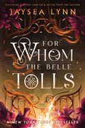 For Whom the Belle Tolls  by Jaysea Lynn (trade paper)