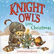 Knight Owls Little Christmas  by Christoper Denise