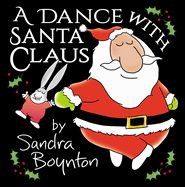 A Dance with Santa Claus  by Sandra Boynton
