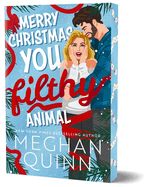 Merry Christmas You Filthy Animal  by Meghan Quinn