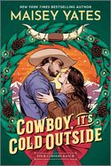 Cowboy It's Cold Outside  by Maisey Yates