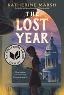 The Lost Year  by Katherine Marsh
