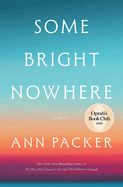 Some Bright Nowhere  by Ann Packer