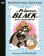 The Princess in Black and the Kitty Catastrophe  by Shannon Hale
