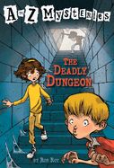 A to Z Mysteries  The Deadly Dungeon  by Ron Roy