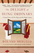 The Delight of Being Ordinary  by Roland Merullo