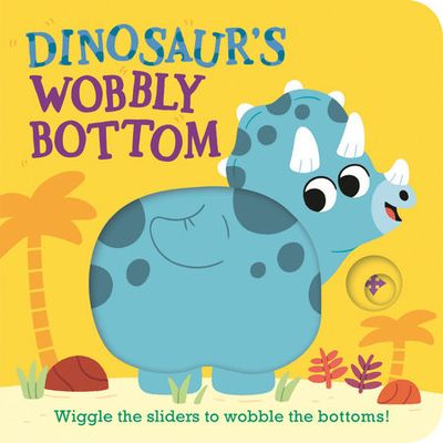 Dinosaur's Wobbly Bottom (Board Book)