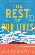 The Rest of Our Lives  by Ben Markovits