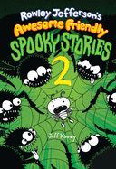 Rowley Jefferson's Awesome Friendly Spooky Stories 2  by Jeff Kinney