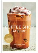 Coffee Shop at Home  by Katerina Diaz