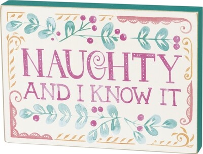 Naughty &amp; I know it- block sign