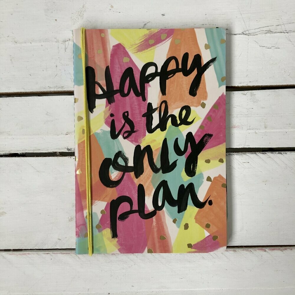 Happy is the only plan notebook