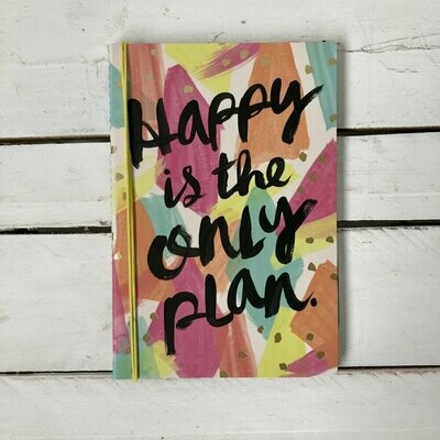 Happy is the only plan notebook