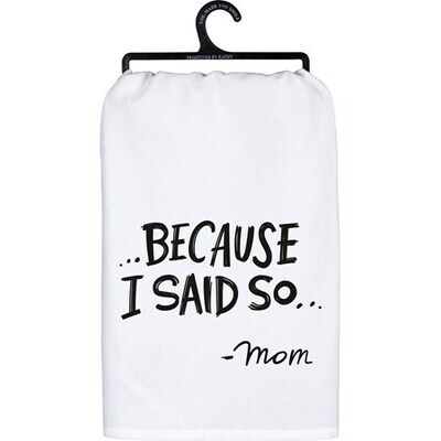 Because I Said So Tea Towel