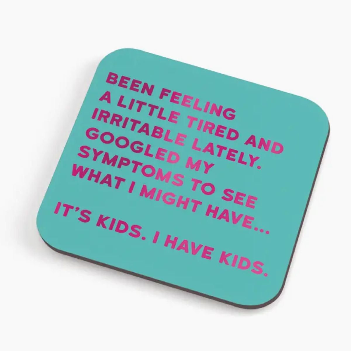 I Have Kids Coaster