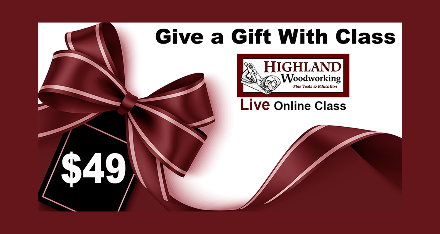 Give a Gift Card with Class! Woodworking Live Online Classes