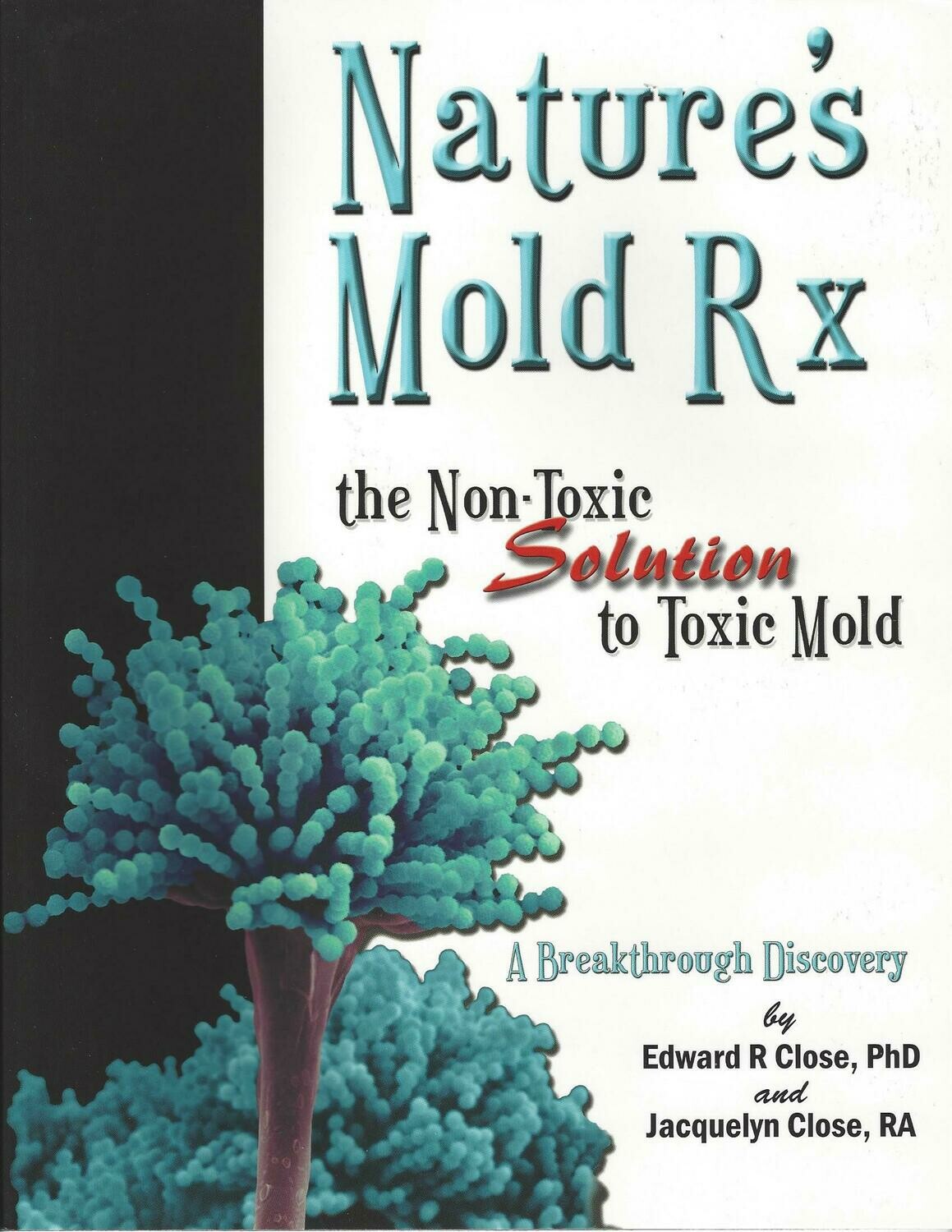 Nature's Mold Rx, the NonToxic Solution to Toxic Mold Book