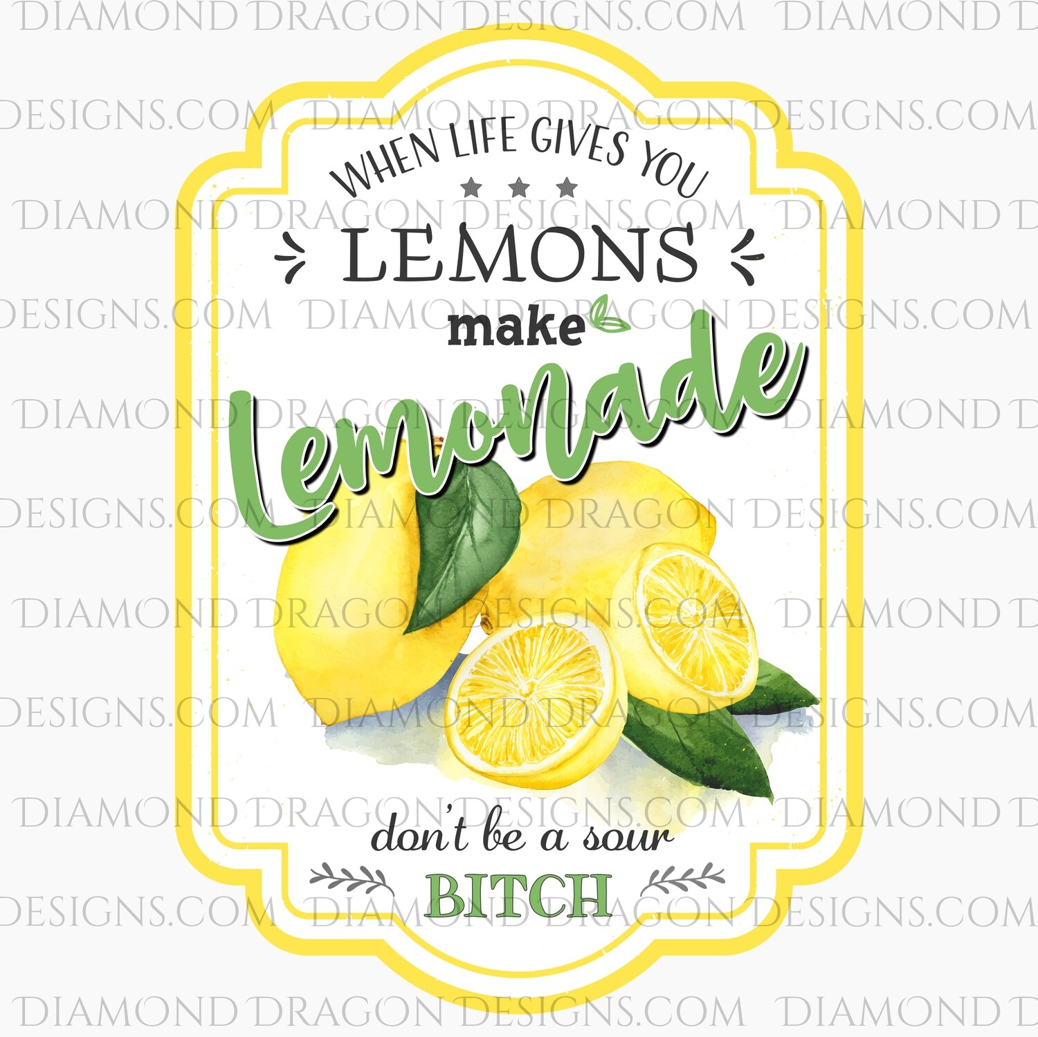 Quote Lemonade Label, If Life Gives You Lemons, Don't Be a Sour Bitch