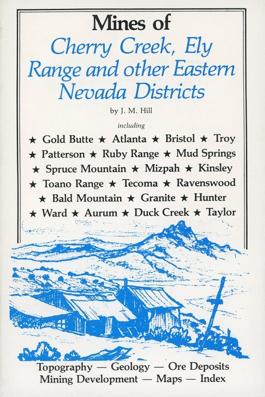Mines of Eastern Nevada: Cherry Creek, Ely Range and other Eastern Nevada Disricts