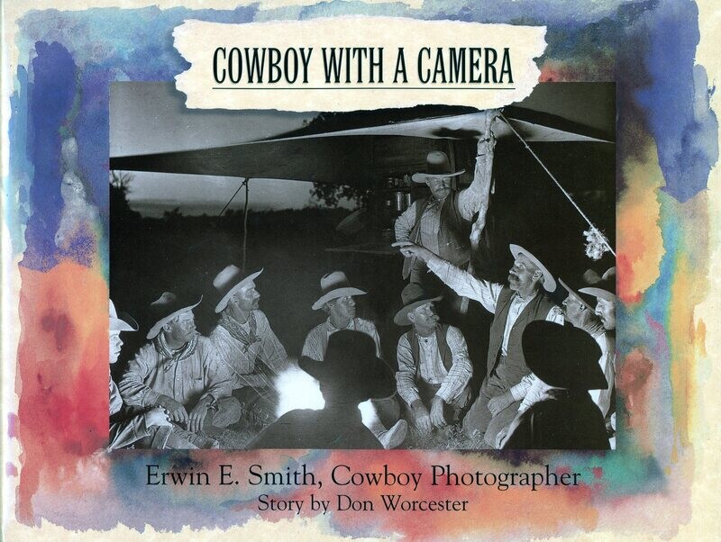 Cowboy with a Camera by Don Worcester