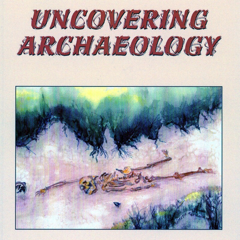 Uncovering Archaeology by Dennis Cassinelli