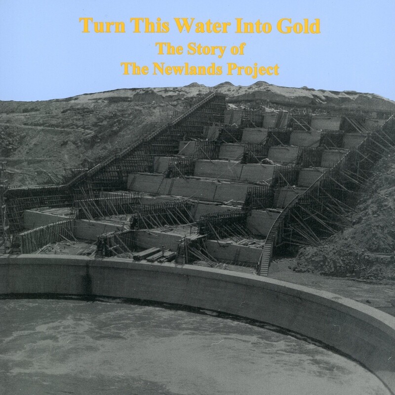 Turn this Water into Gold: The Story of the Newlands Project by John Townley