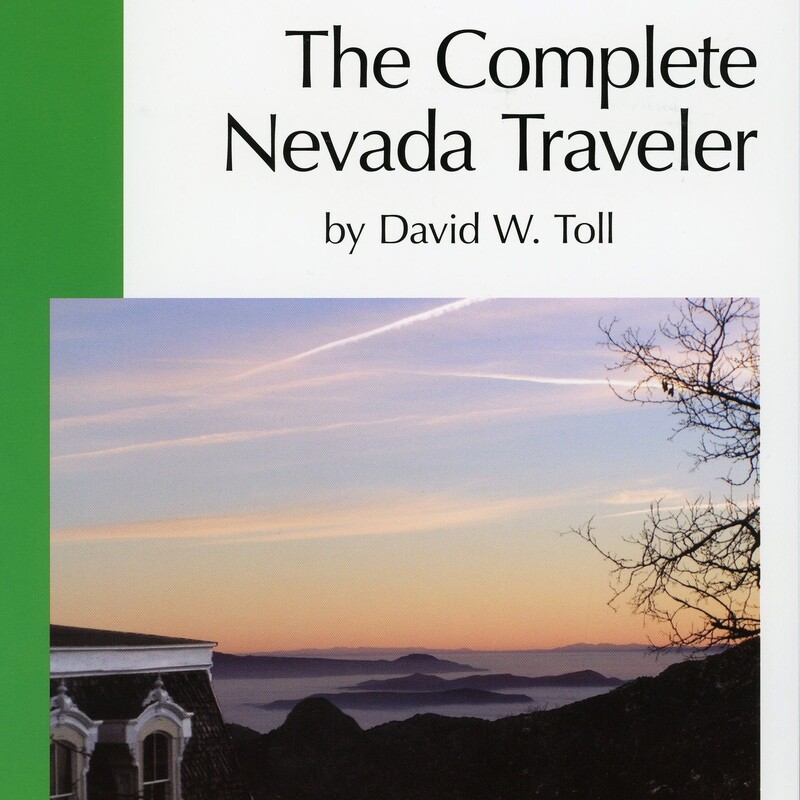 Complete Nevada Traveler by David W. Toll