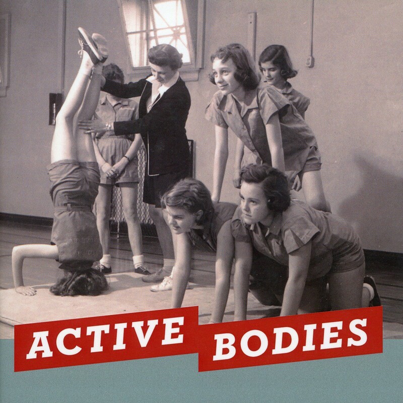 Active Bodies: A History of Women's Physical Education in Twentieth-Century America