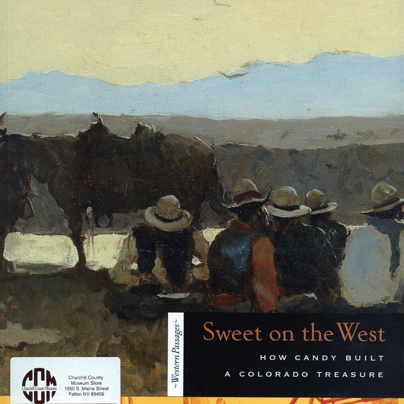 Sweet on the West: How Candy Built a Colorado Treasure