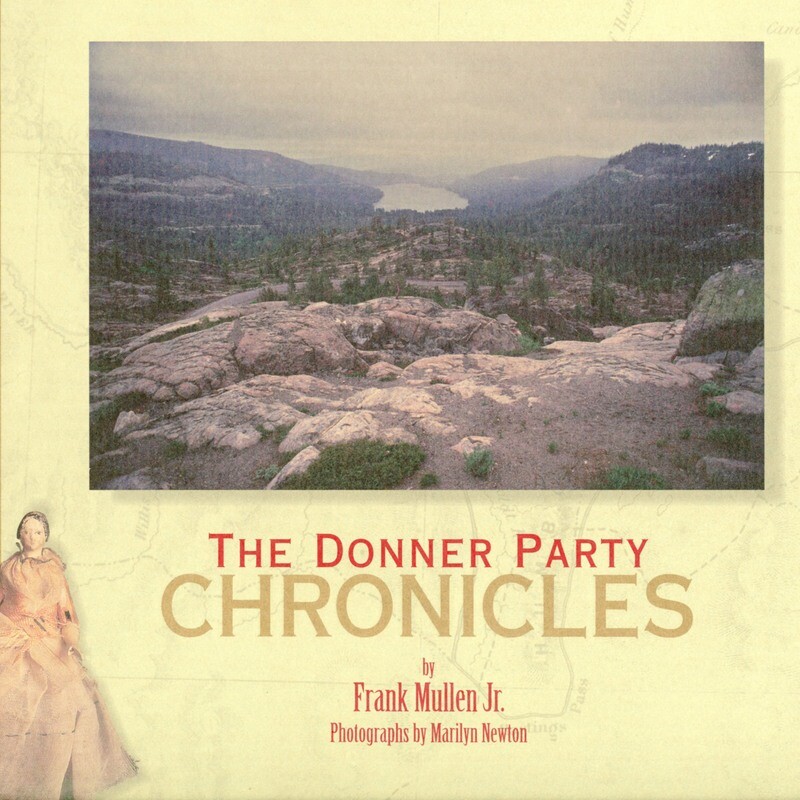 Donner Party chronicles by Frank Mullen; Marilyn Newton