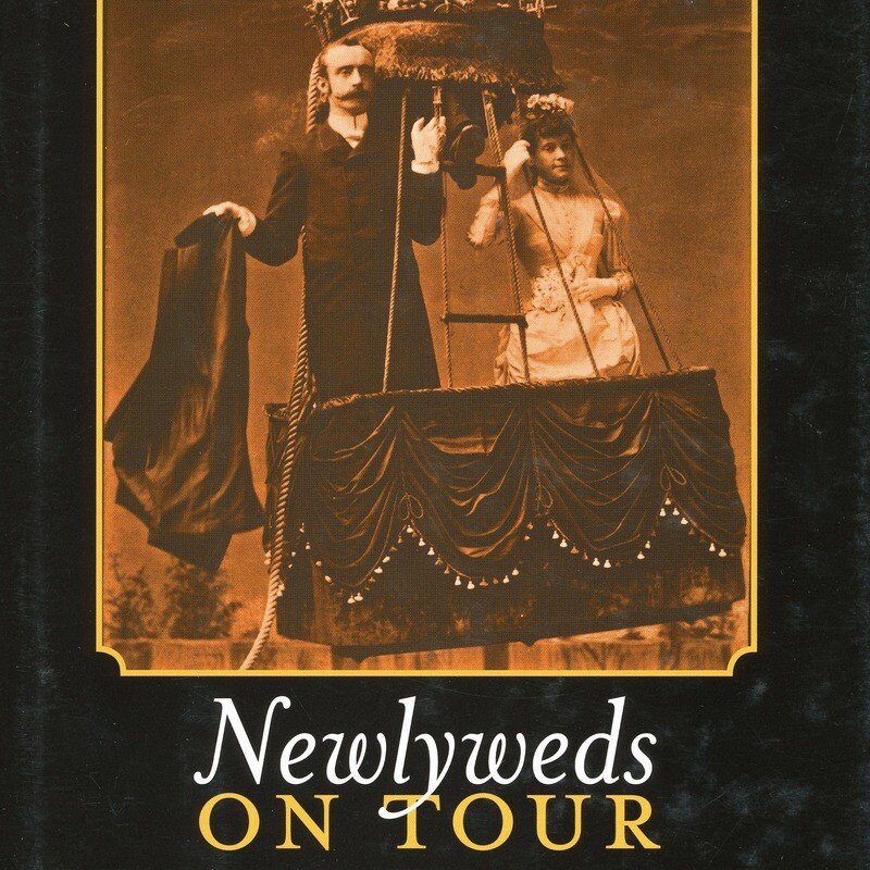 Newlyweds on Tour: Honeymooning in 19th Century America by Barbara Penner