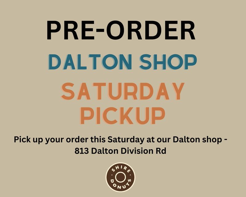 Saturday Pre-Order (DALTON SHOP)