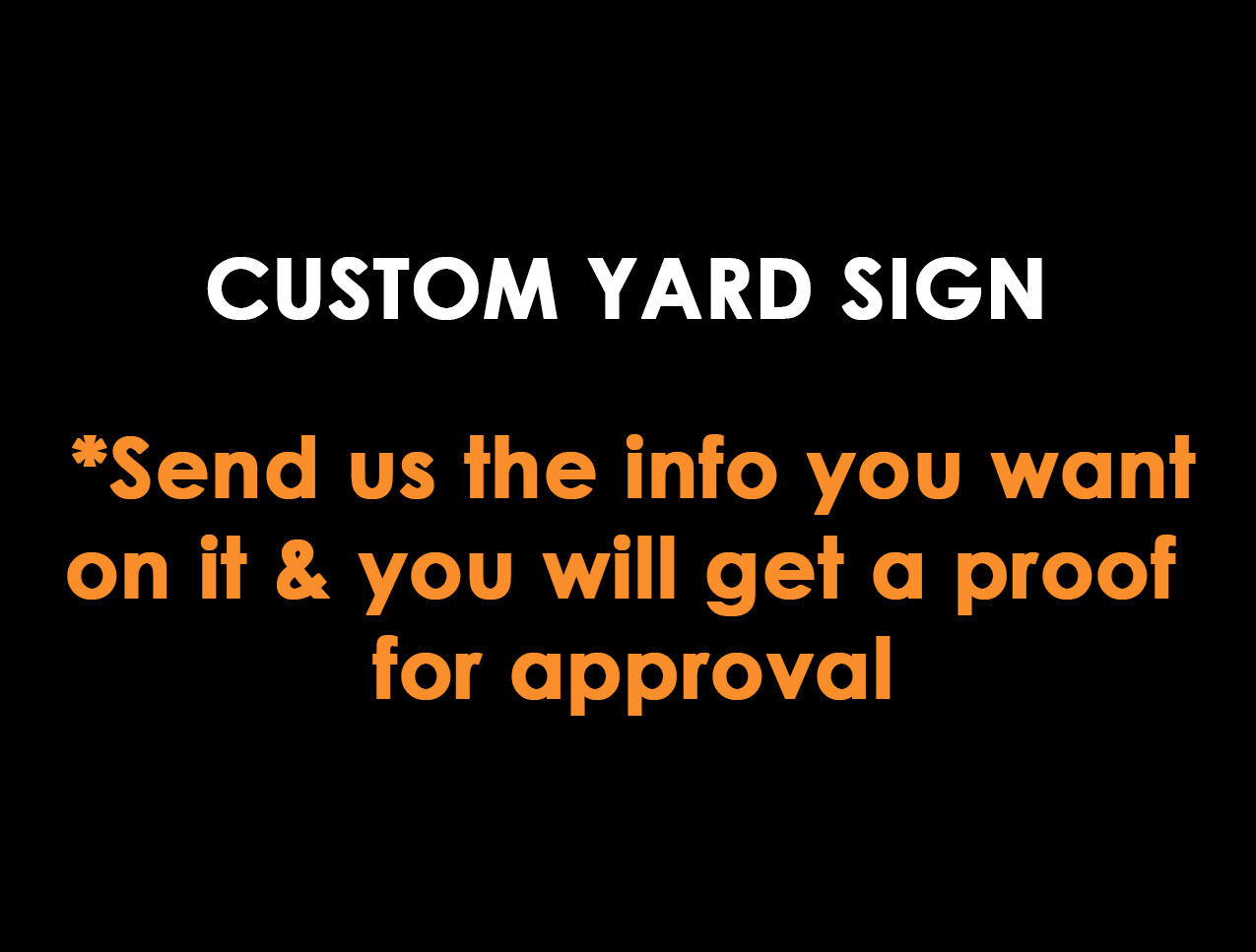 Custom Yard Sign Any Design and Message You Want