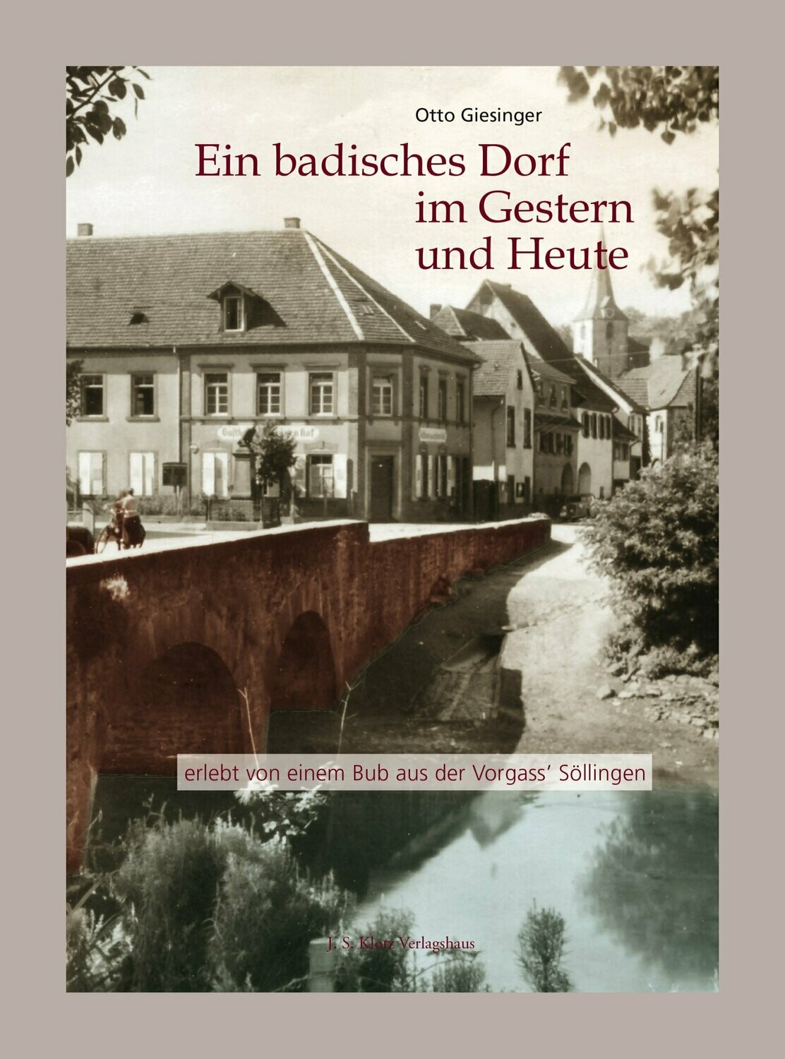 Ein badisches Dorf im Gestern und Heute