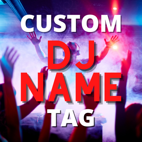 Custom DJ Name Tag