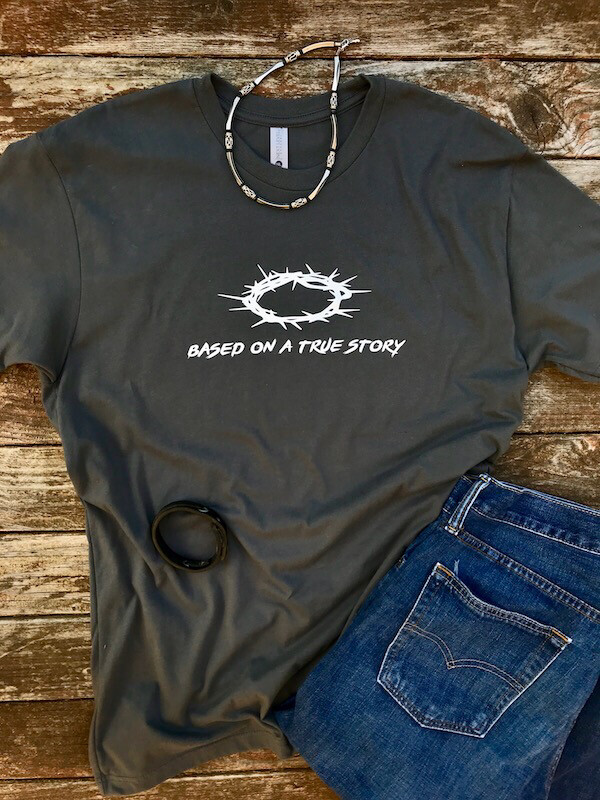 Based on a True Story T Shirt