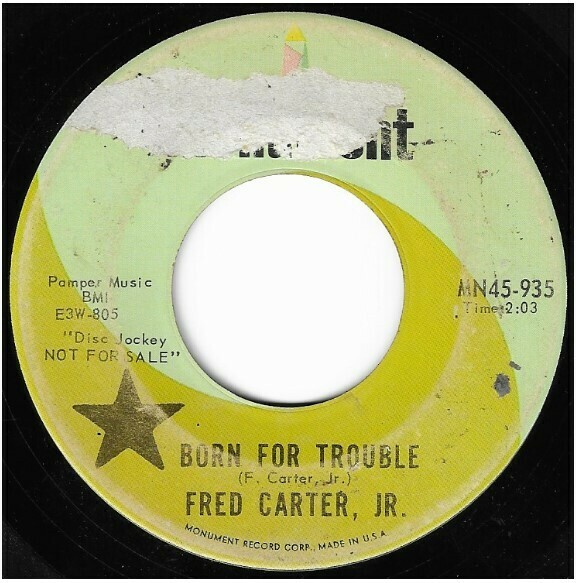 Carter, Fred (Jr.) / Born For Trouble Monument MN45935 Single, 7