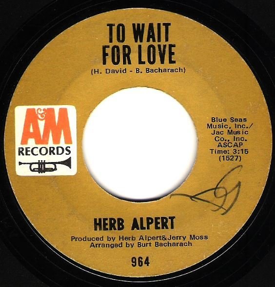 Alpert, Herb / To Wait For Love A+M 964 Single, 7" Vinyl August 1968