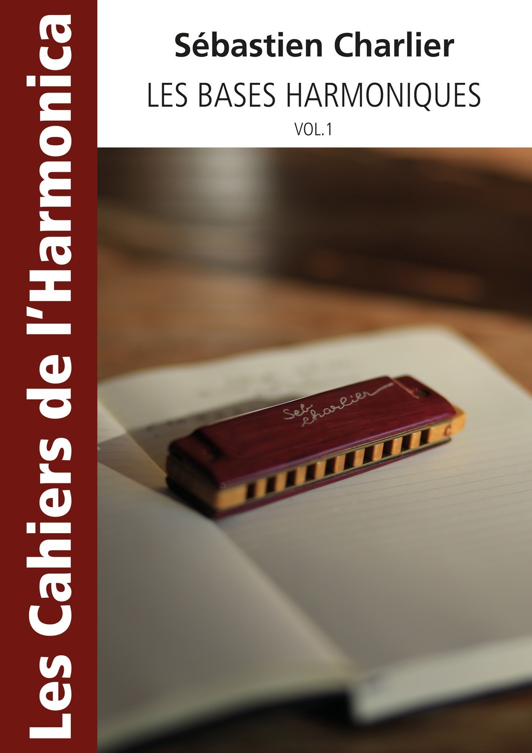 Les cahiers de l'Harmonica Les bases harmoniques Vol. 1
