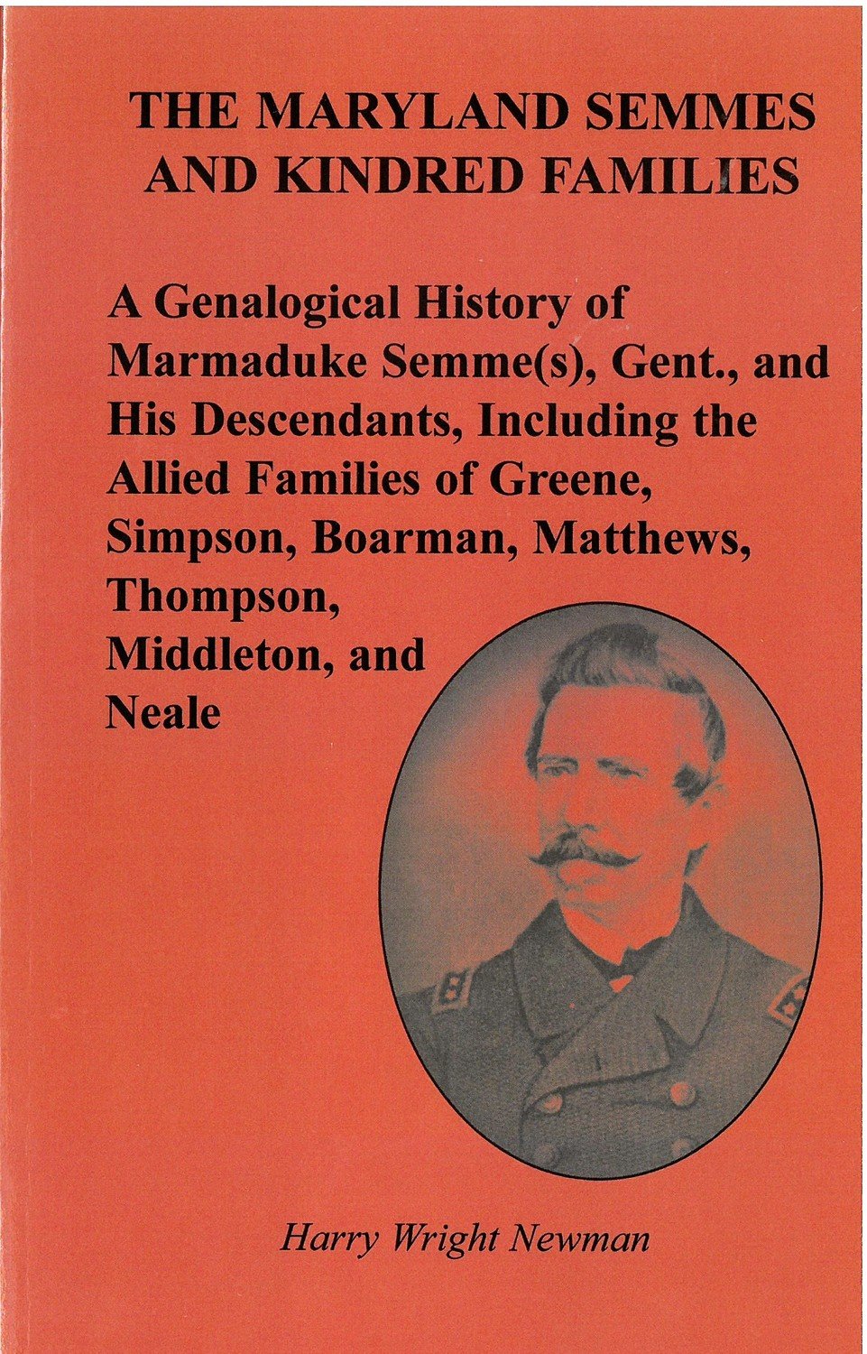 Maryland Semmes and Kindred Families A Genealogical History of