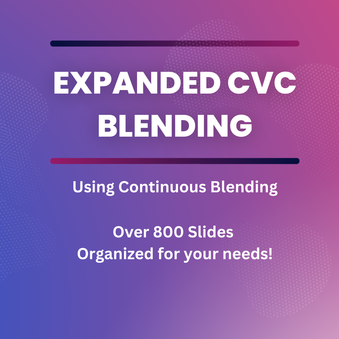 Expanded CVC Blending Continuous Blending