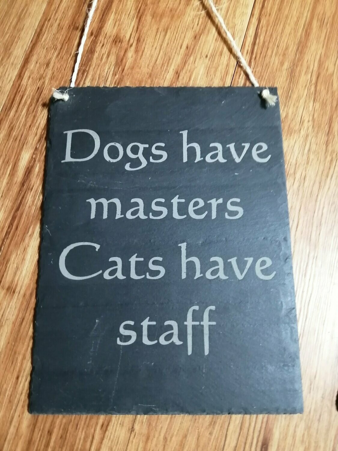 'Dogs have masters...' Hanging Slate Sign