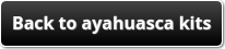 Back to ayahuasca kits