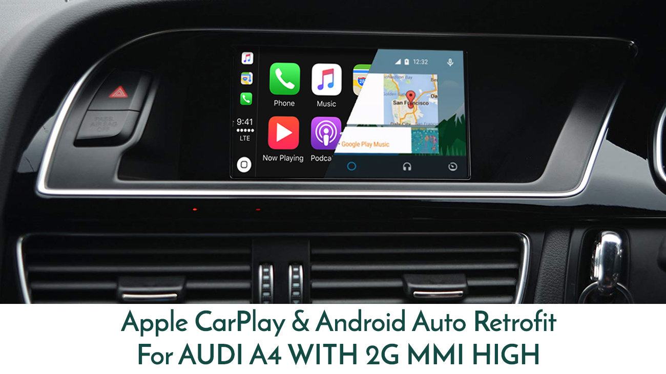 Audi A4 2G MMI High Touch overlay Apple CarPlay & Android Auto