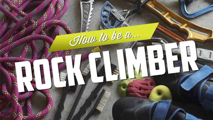 Video: ‘How to be a Rock Climber’