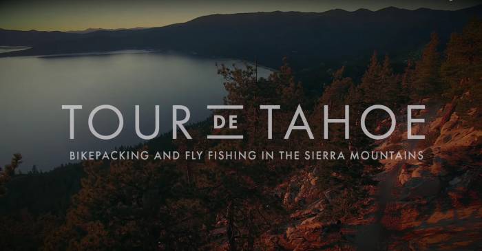 Watch: Bikepacking to Fly Fish in ‘Tour de Tahoe’