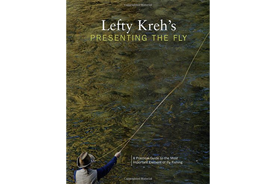 'Presenting the Fly: A Practical Guide to the Most Important Element of Fly Fishing' by Lefty Kreh 'Presenting the Fly: A Practical Guide to the Most Important Element of Fly Fishing' by Lefty Kreh